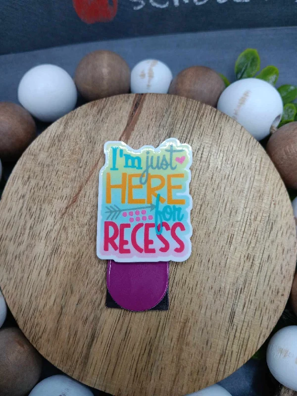 I'm Just Here for the Recess Magnetic Bookmark