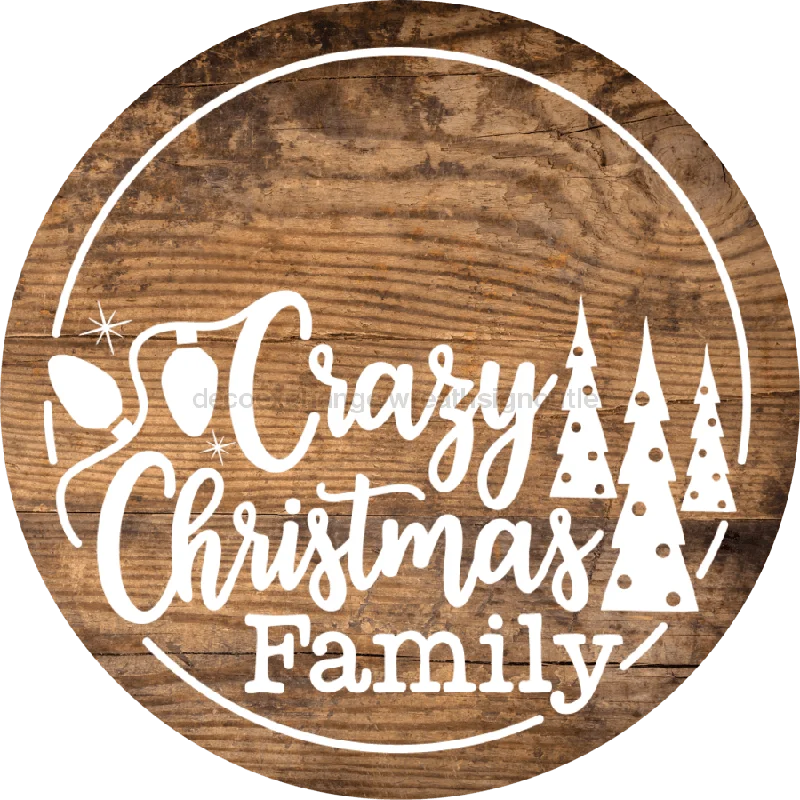 Christmas Door Hanger, Crazy Christmas Family, Wood Grain Christmas, DECOE-2643, Round Sign, 18" Wood Round