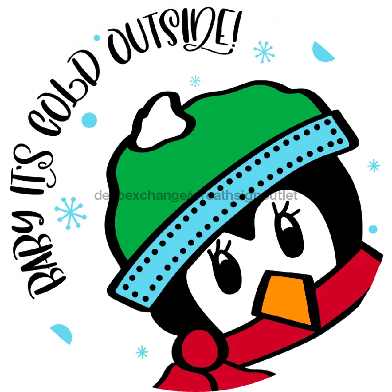 Penguin Sign, Baby Its Cold, Christmas Sign, 10" Round,  VINYL-DECOE-756, Sign For Wreath, 10" Vinyl Round